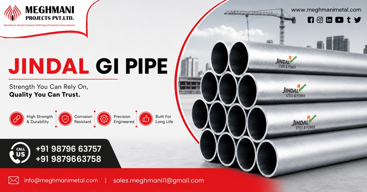 Heavy-Duty Jindal GI Pipe In Maharashtra | Meghmani Projects Pvt. Ltd.