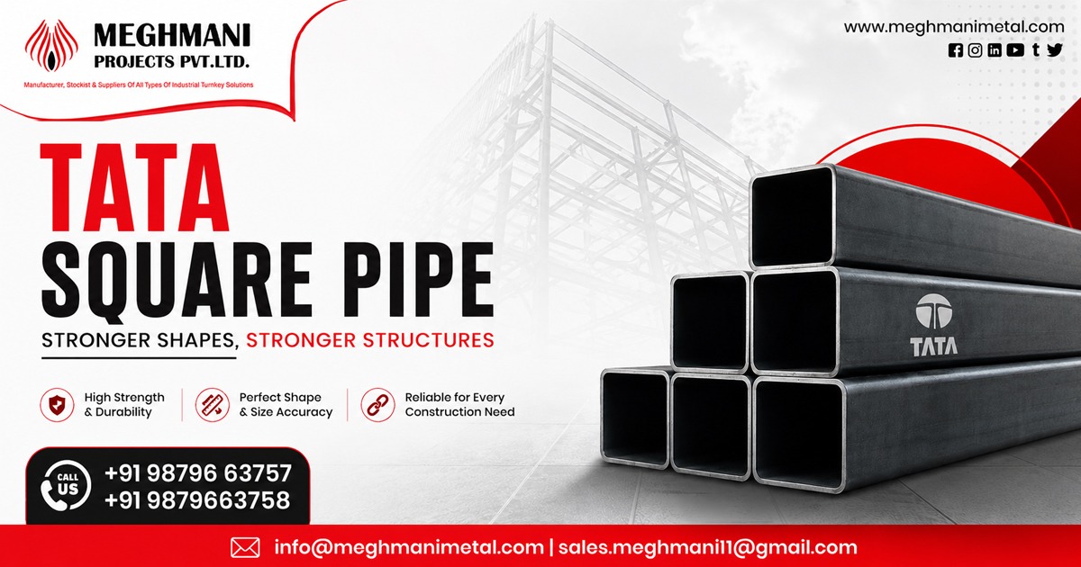 Premium TATA Square Pipes In Madhya Pradesh | Meghmani Projects Pvt. Ltd.